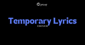 Temporary Lyrics