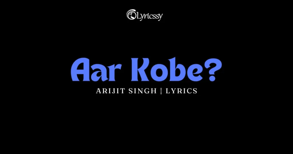 Aar Kobe Lyrics