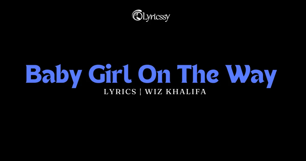 Baby Girl On The Way Lyrics