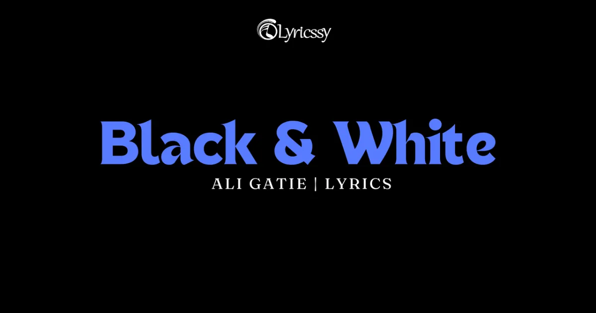 Black & White Lyrics