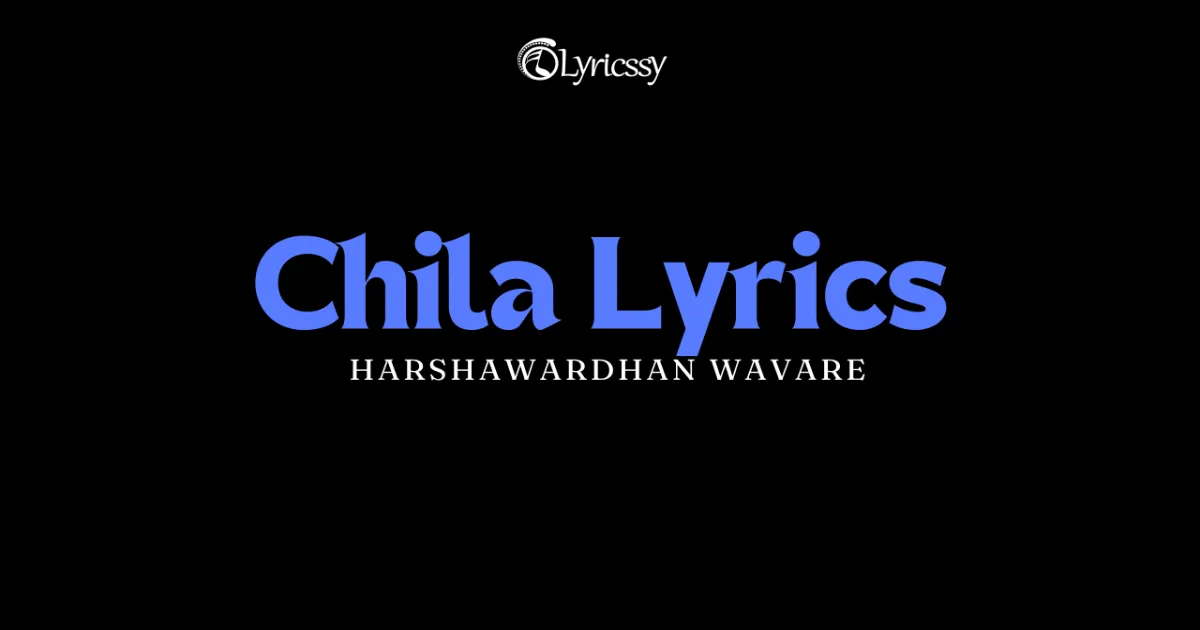 Chila Lyrics