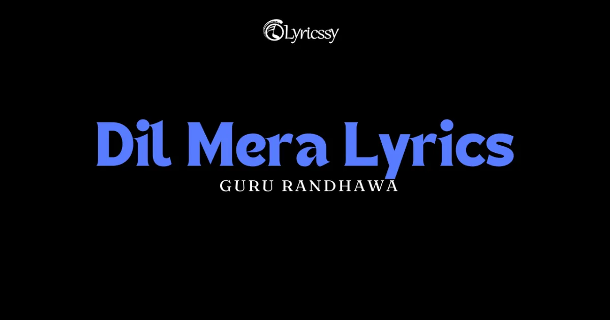 Dil Mera Lyrics