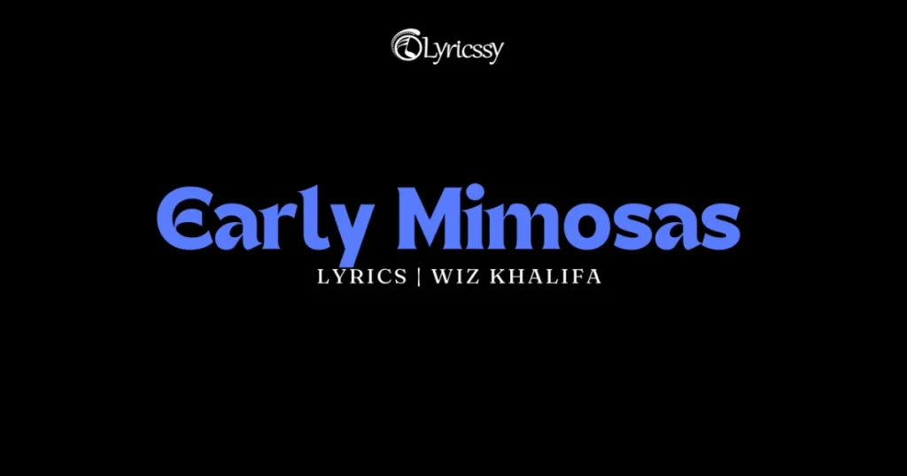 Early Mimosas Lyrics