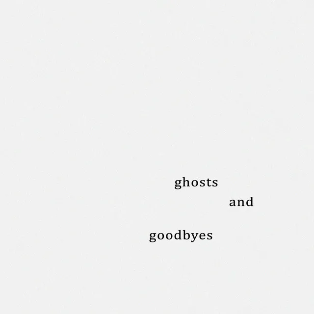 Ghosts and Goodbyes Lyrics