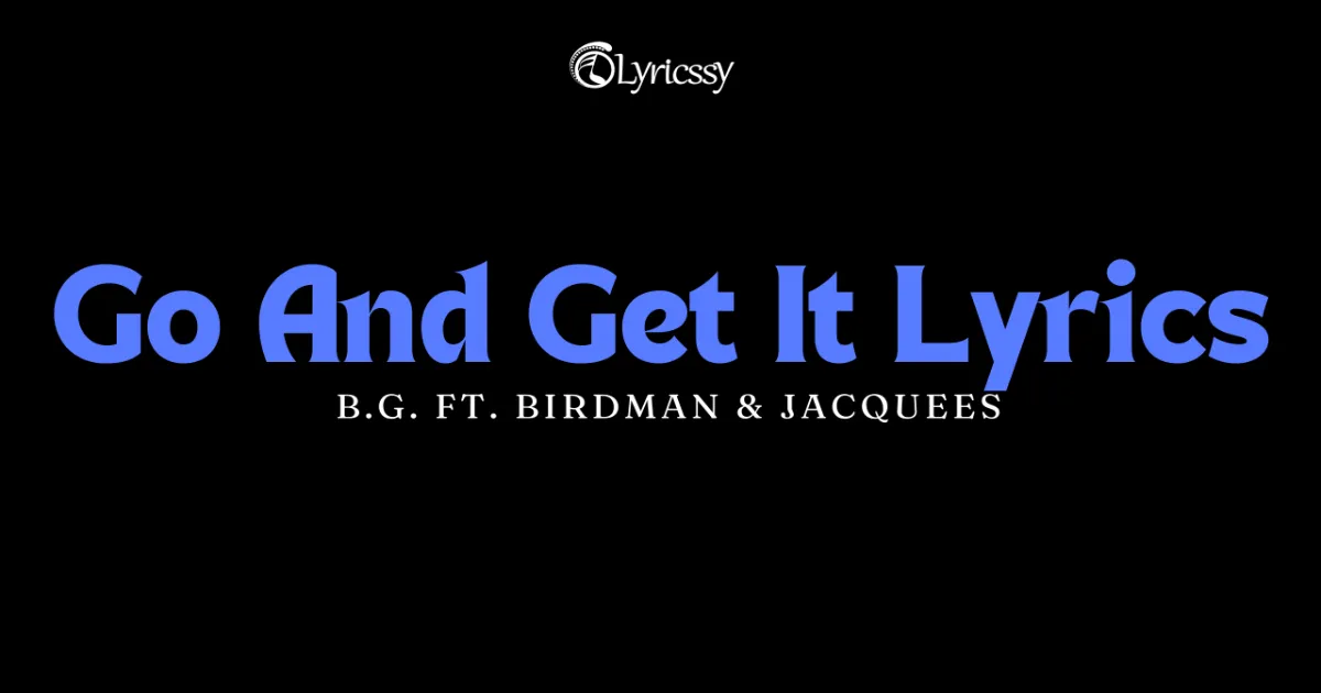 Go And Get It Lyrics