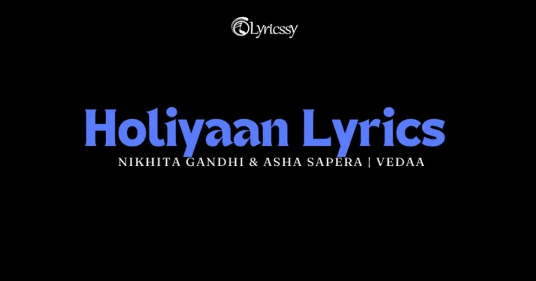 Holiyaan Lyrics
