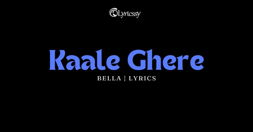 Kaale Ghere Lyrics