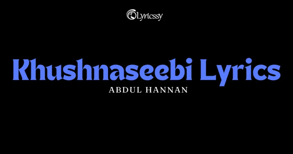 Khushnaseebi Lyrics