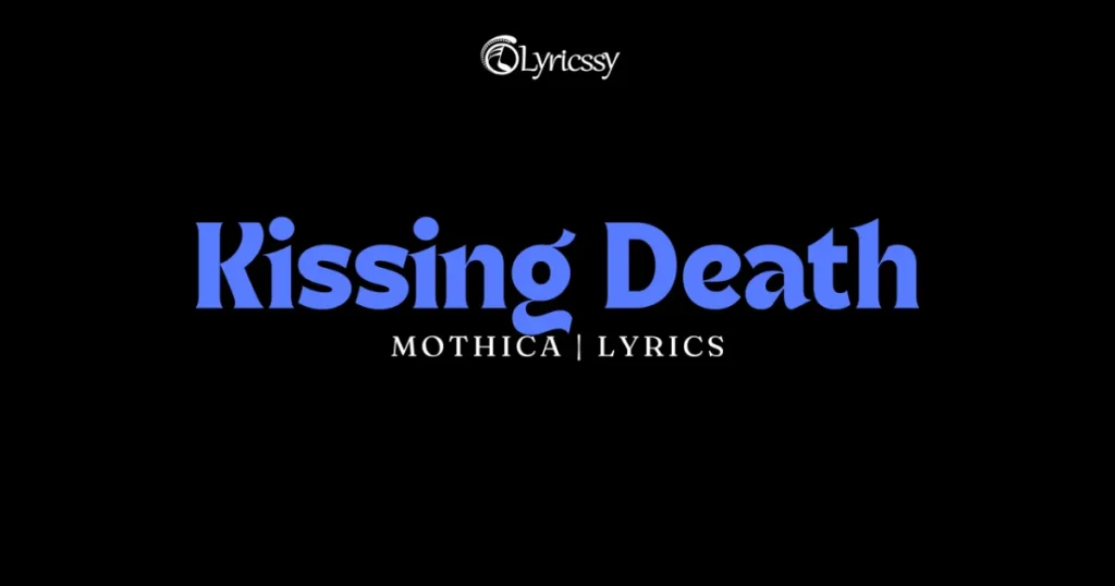 Kissing Death Lyrics