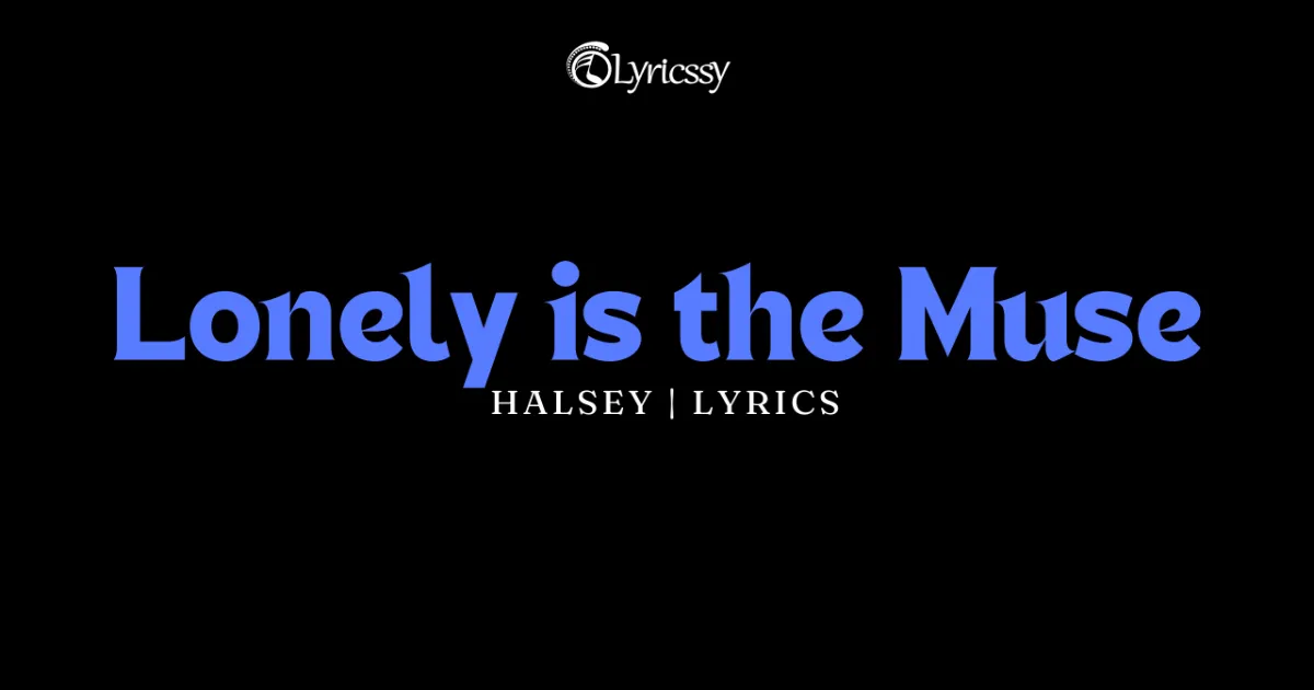 Lonely is the Muse Lyrics