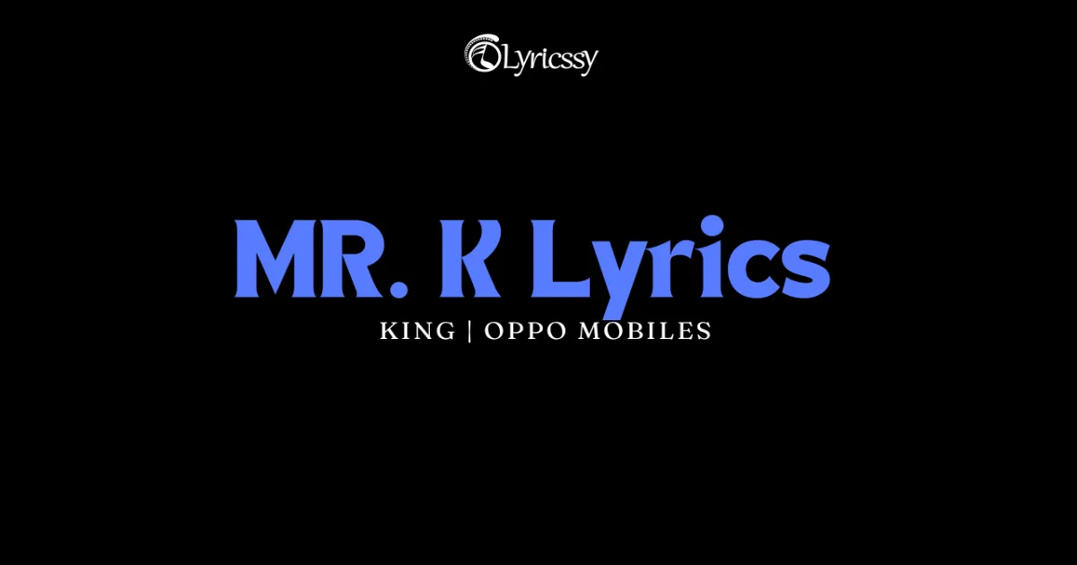 MR. K Lyrics