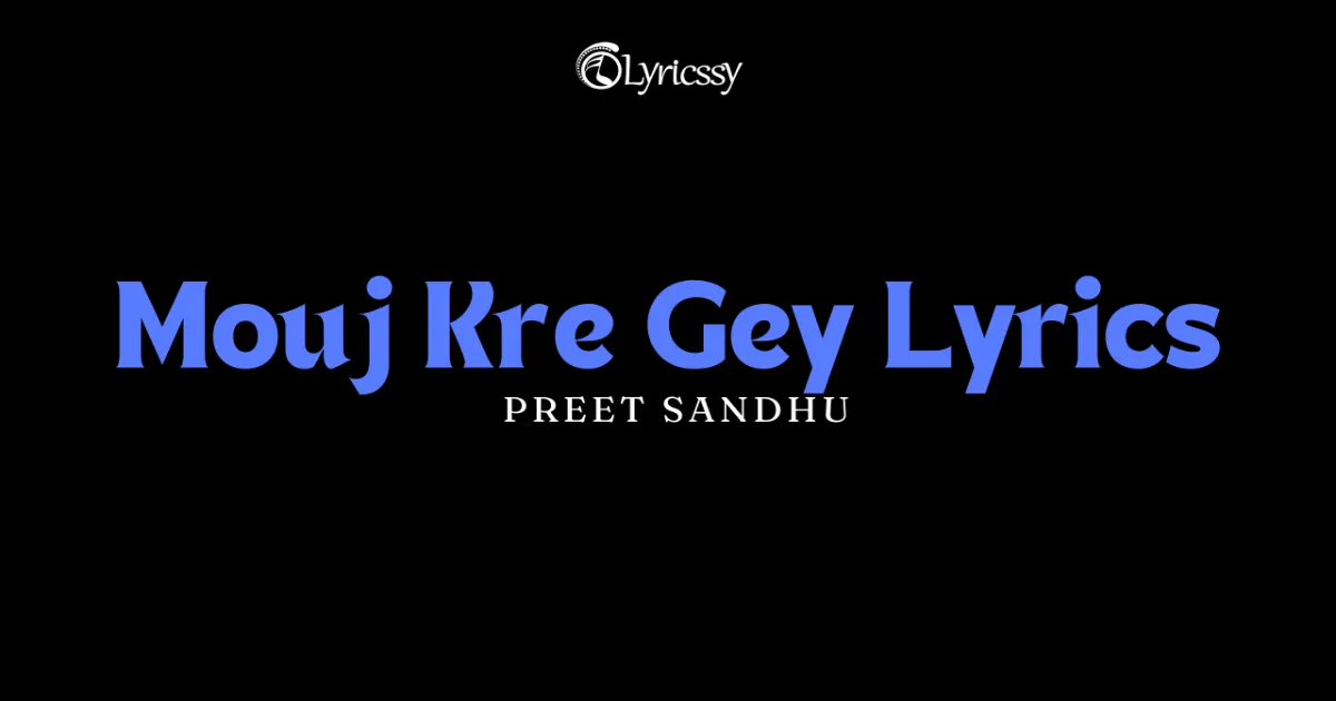 Mouj Kre Gey Lyrics