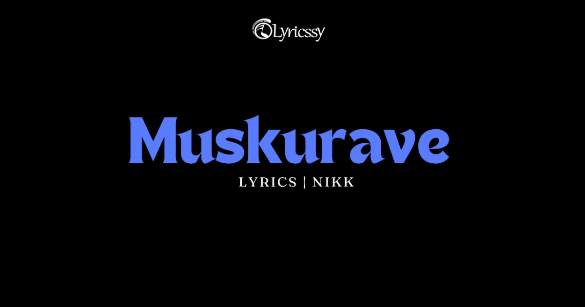 Muskurave Lyrics