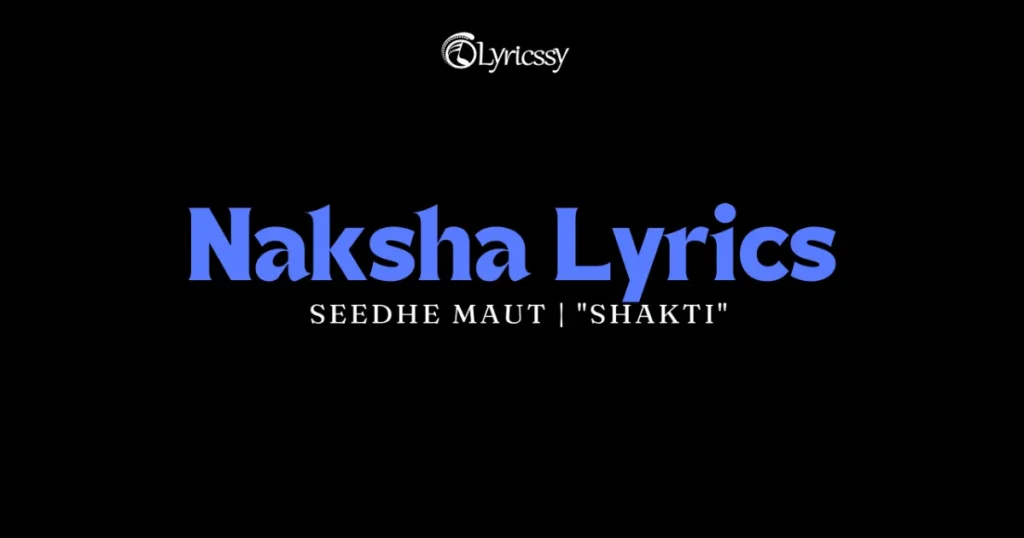 Naksha Lyrics