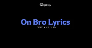 On Bro Lyrics