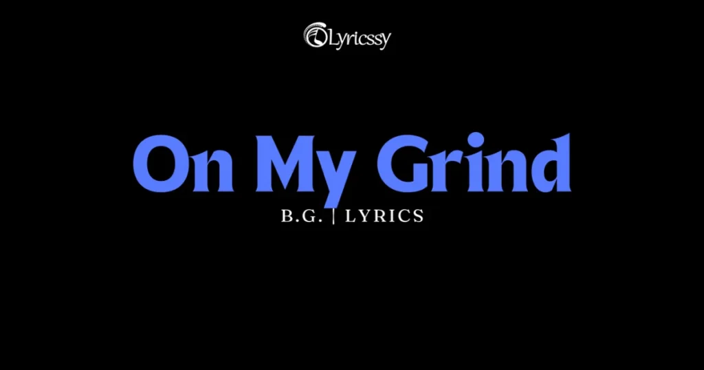 On My Grind Lyrics