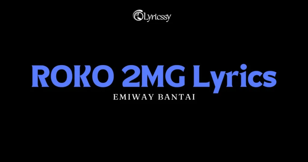 ROKO 2MG Lyrics