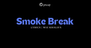 Smoke Break Lyrics