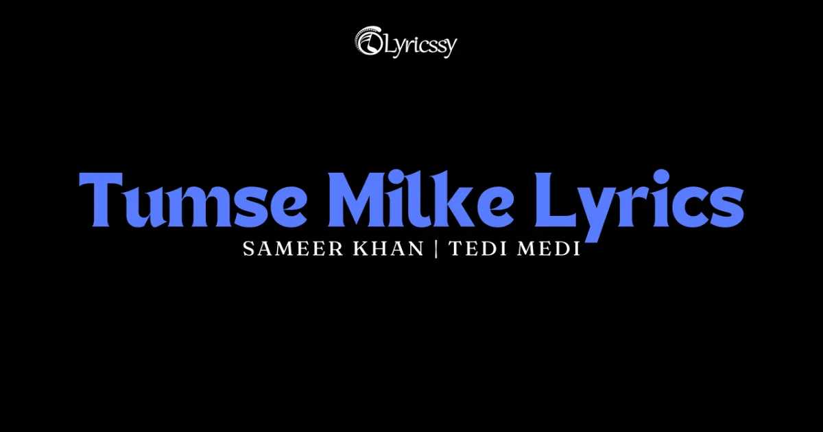 Tumse Milke Lyrics