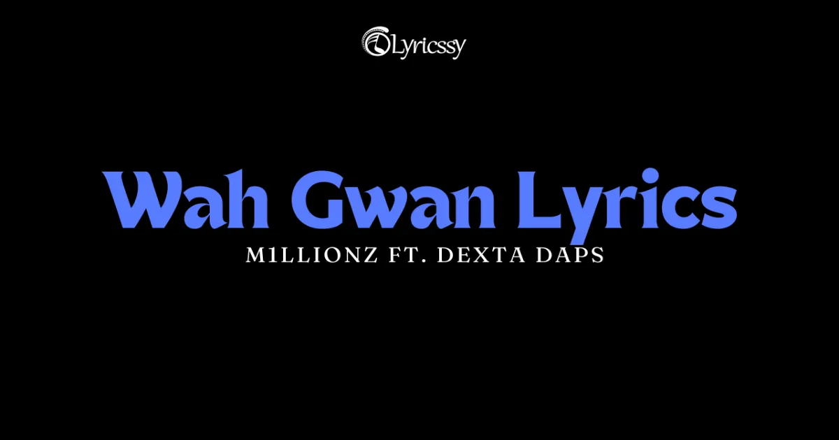 Wah Gwan Lyrics
