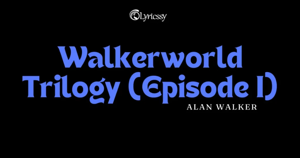 Walkerworld Trilogy Lyrics