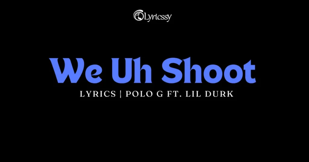 We Uh Shoot Lyrics