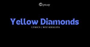 Yellow Diamonds Lyrics