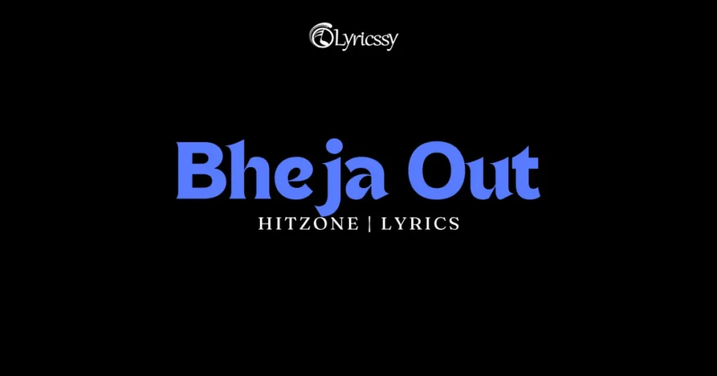 Bheja Out Lyrics