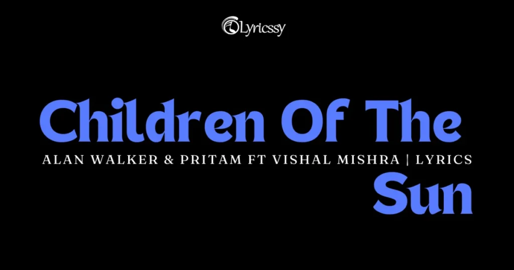 Children Of The Sun Lyrics