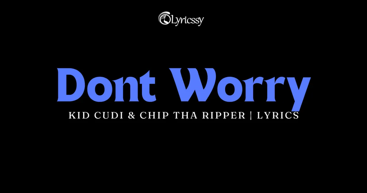 Dont Worry Lyrics