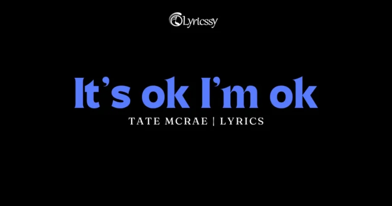 It's ok I'm ok Lyrics