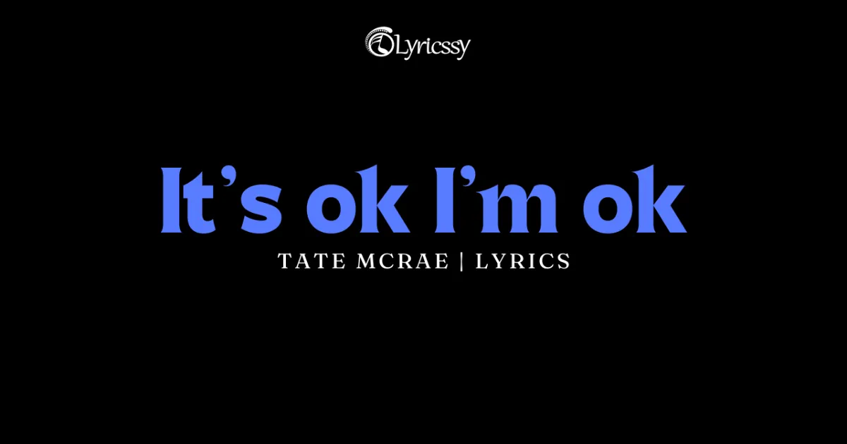 It's ok I'm ok Lyrics