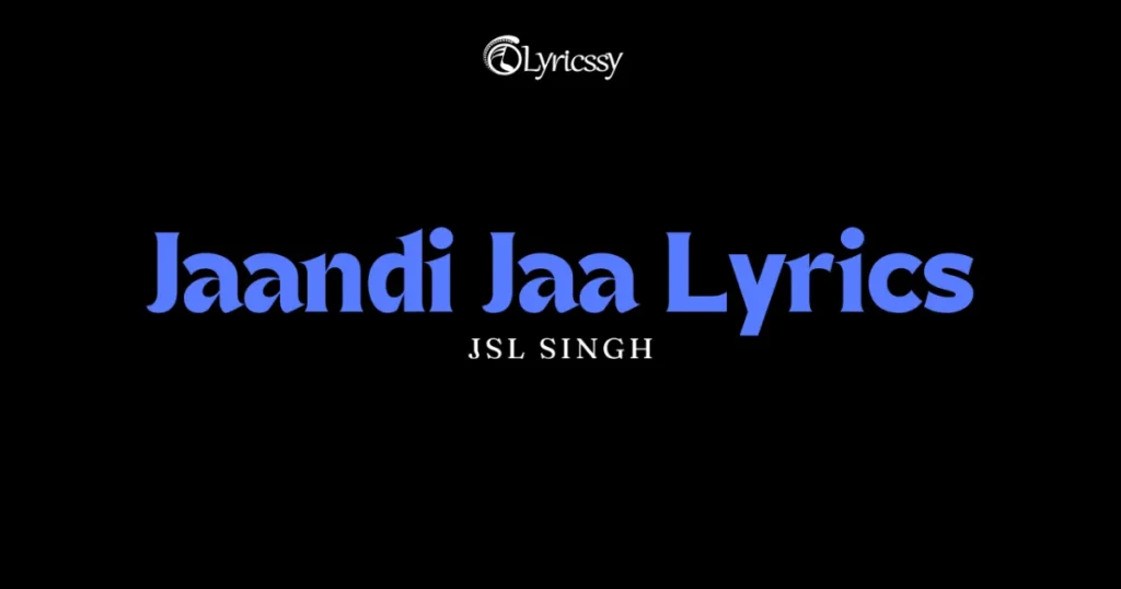 Jaandi Jaa Lyrics