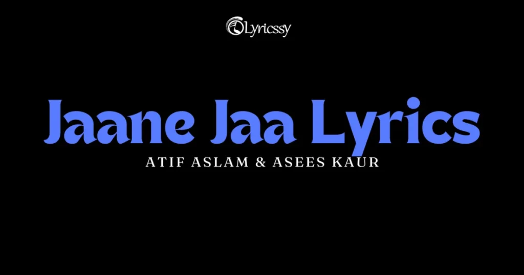 Jaane Jaa Lyrics