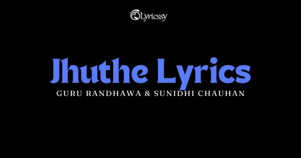 Jhuthe Lyrics