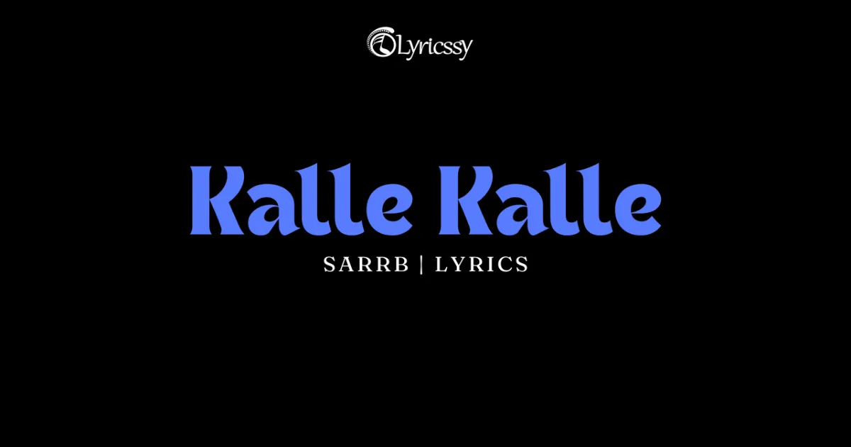 Kalle Kalle Lyrics