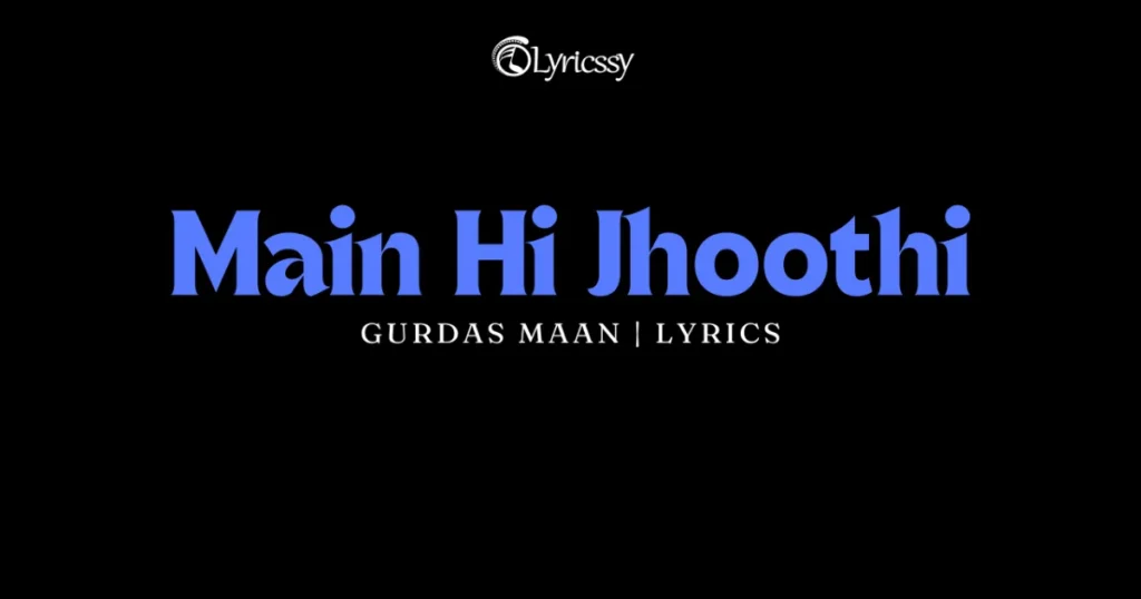 Main Hi Jhoothi Lyrics