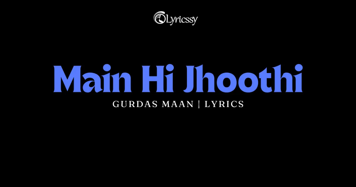 Main Hi Jhoothi Lyrics