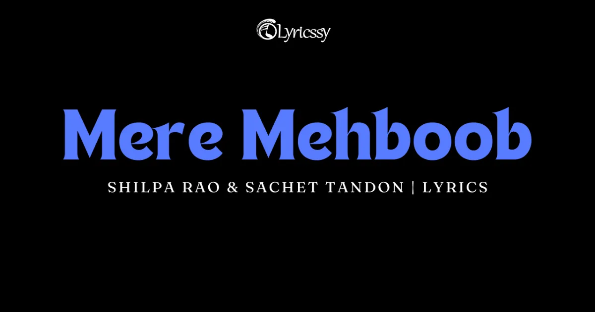 Mere Mehboob Lyrics