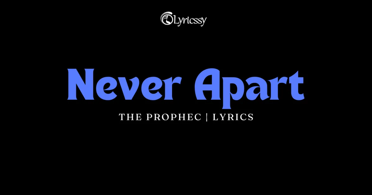 Never Apart Lyrics