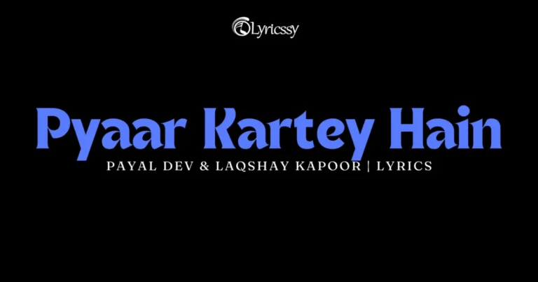 Pyaar Kartey Hain Lyrics