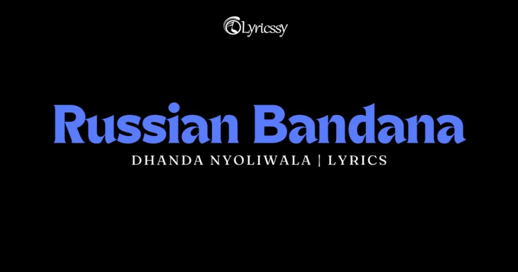 Russian Bandana Lyrics