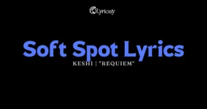 Soft Spot Lyrics