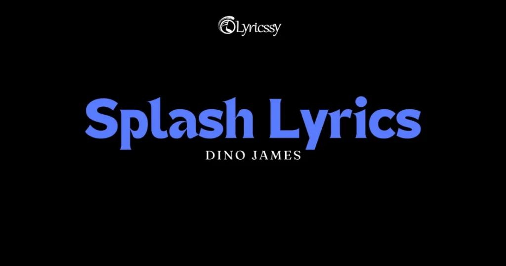 Splash Lyrics