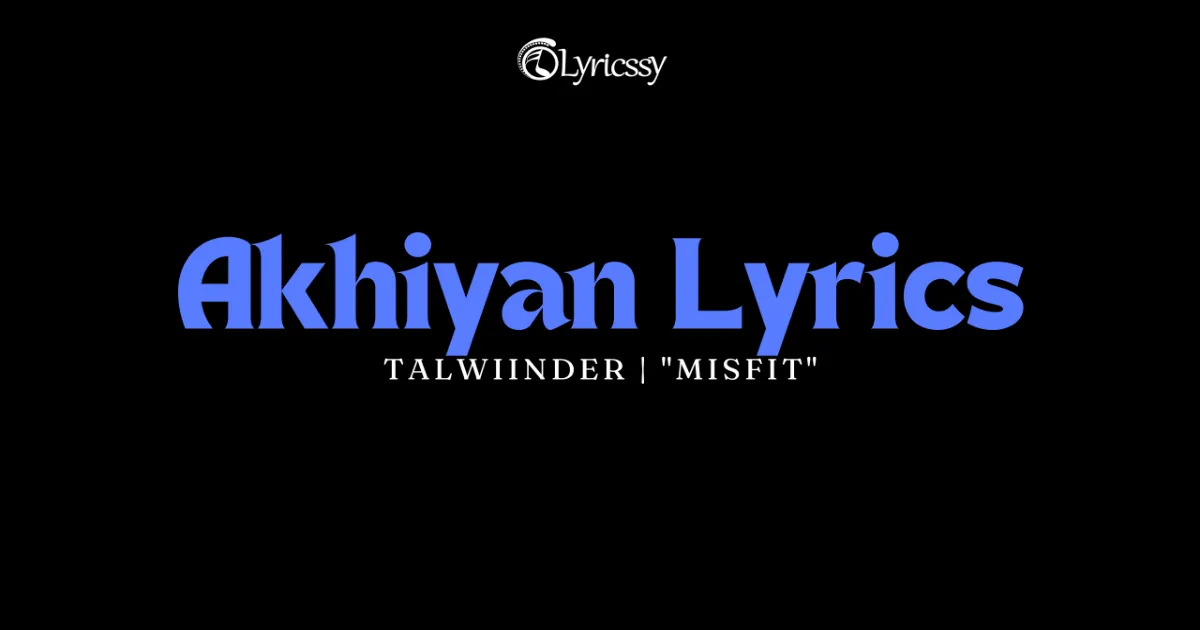 Akhiyan Lyrics