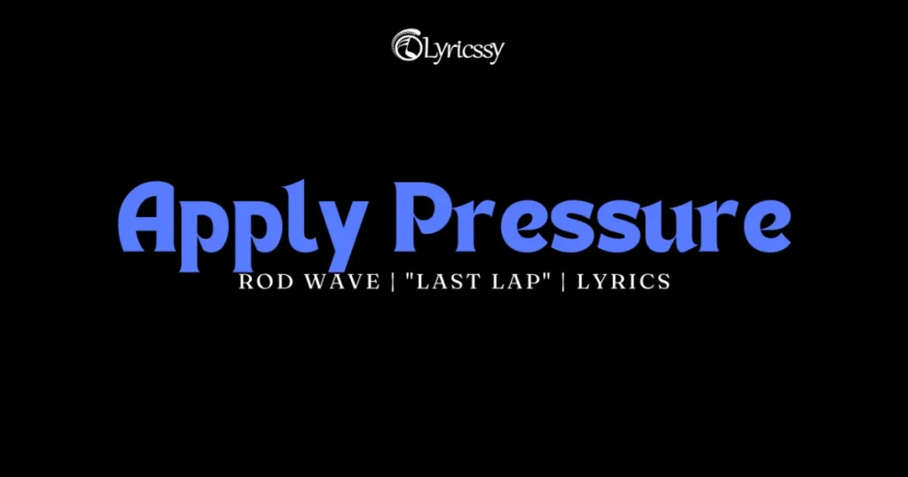 Apply Pressure Lyrics