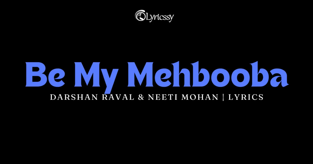 Be My Mehbooba Lyrics