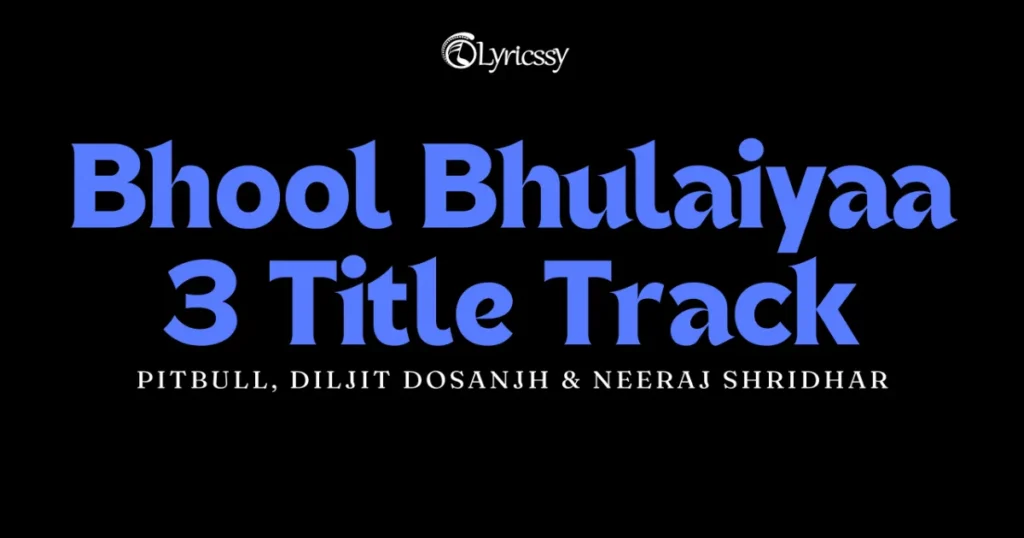 Bhool Bhulaiyaa 3 Title Track Lyrics