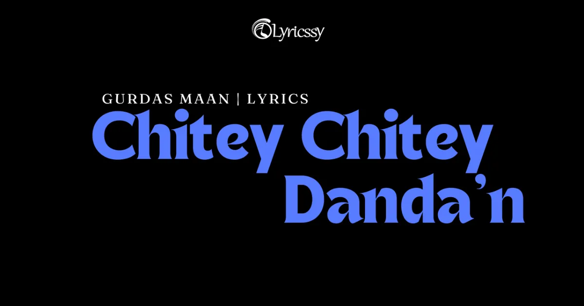 Chitey Chitey Danda'n Lyrics