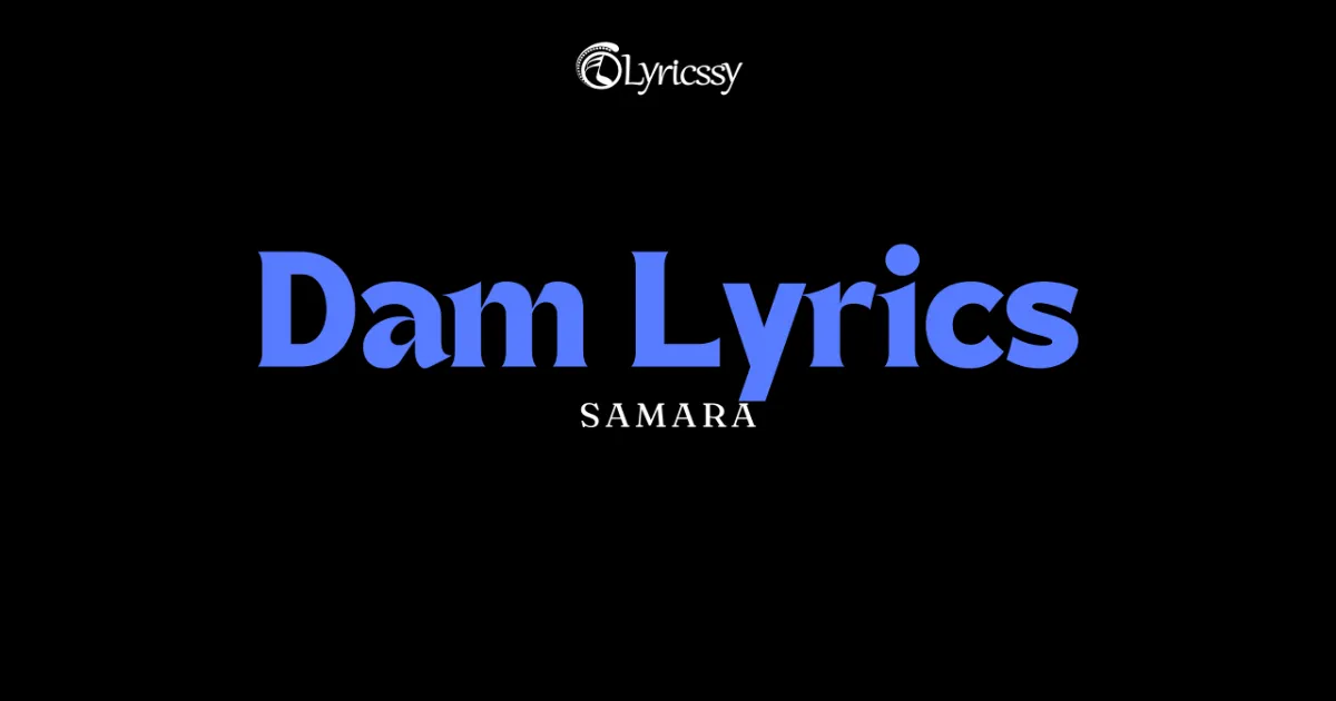 Dam Lyrics